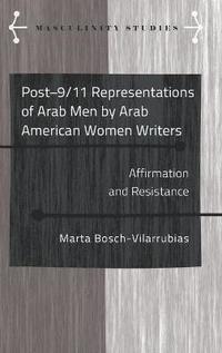 bokomslag Post-9/11 Representations of Arab Men by Arab American Women Writers