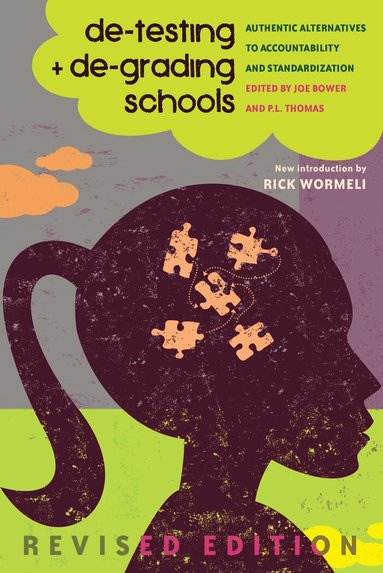 Joe Bower, Paul L. Thomas - de-testing and de-grading schools, Häftad