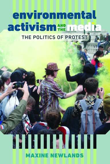 Maxine Newlands - Environmental Activism and the Media, Inbunden