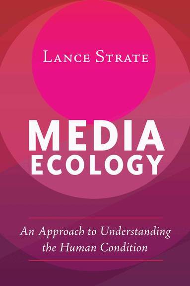 Lance Strate - Media Ecology, Häftad