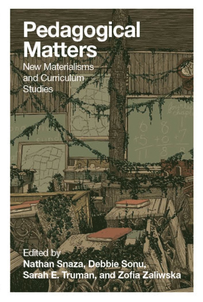 Sarah E. Truman, Zofia Zaliwska, Nathan Snaza, Debbie Sonu - Pedagogical Matters, Häftad