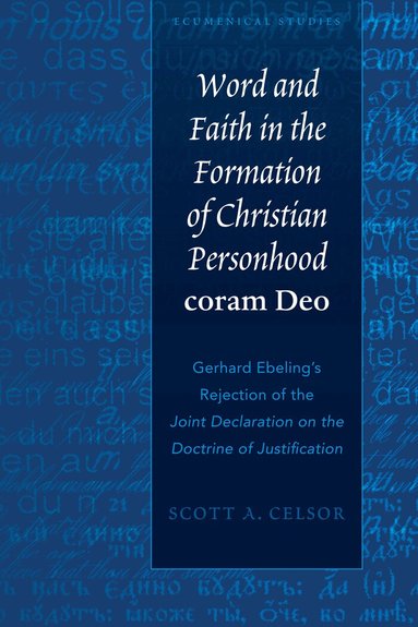 Scott A. Celsor - Word and Faith in the Formation of Christian Personhood «coram Deo», Inbunden