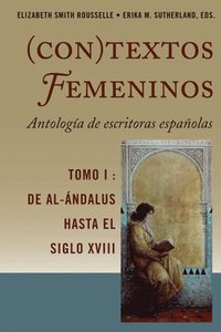bokomslag (Con)Textos Femeninos: Antologa de Escritoras Espaolas. Tomo I