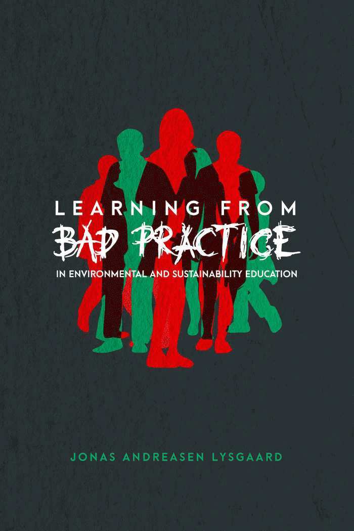 Learning from Bad Practice in Environmental and Sustainability Education 1