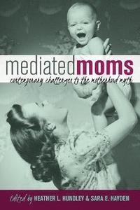 bokomslag Mediated Moms