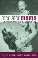 bokomslag Mediated Moms