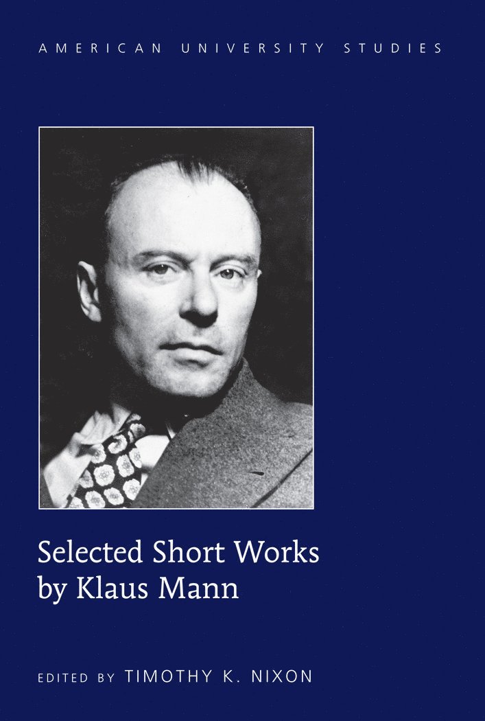Timothy K. Nixon - Selected Short Works by Klaus Mann, Inbunden