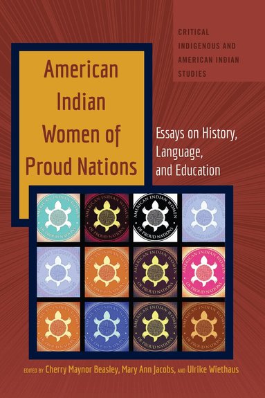 Cherry Maynor Beasley, Ulrike Wiethaus, Mary Ann Jacobs - American Indian Women of Proud Nations, Inbunden