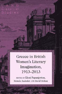 Greece in British Women's Literary Imagination, 19132013 1