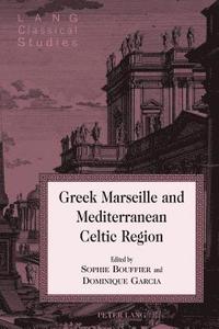 bokomslag Greek Marseille and Mediterranean Celtic Region