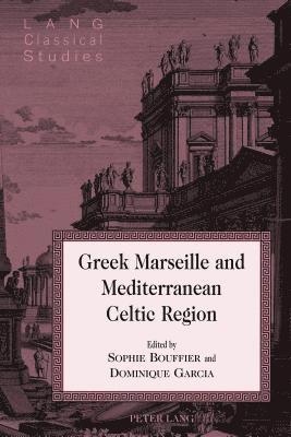 Greek Marseille and Mediterranean Celtic Region 1