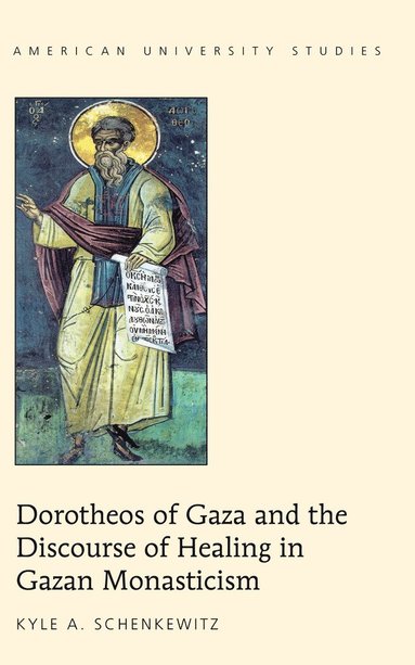 bokomslag Dorotheos of Gaza and the Discourse of Healing in Gazan Monasticism