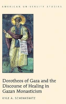 Dorotheos of Gaza and the Discourse of Healing in Gazan Monasticism 1
