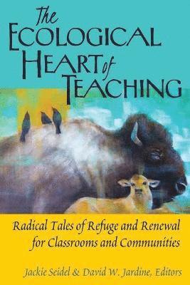 The Ecological Heart of Teaching 1