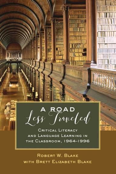 Robert W. Blake, Brett Elizabeth Blake, Shirley R. Steinberg - Road Less Traveled, Häftad