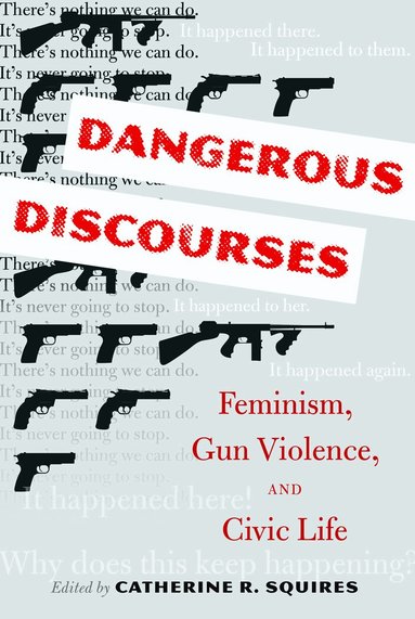 Catherine R. Squires - Dangerous Discourses, Häftad