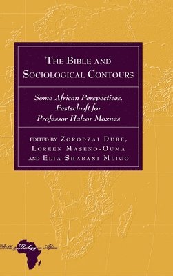 Zorodzai Dube, Loreen Maseno-Ouma, Elia Shabani Mligo, Knut Holter - Bible and Sociological Contours, Inbunden