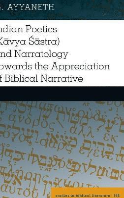 bokomslag Indian Poetics (Kvya stra) and Narratology Towards the Appreciation of Biblical Narrative