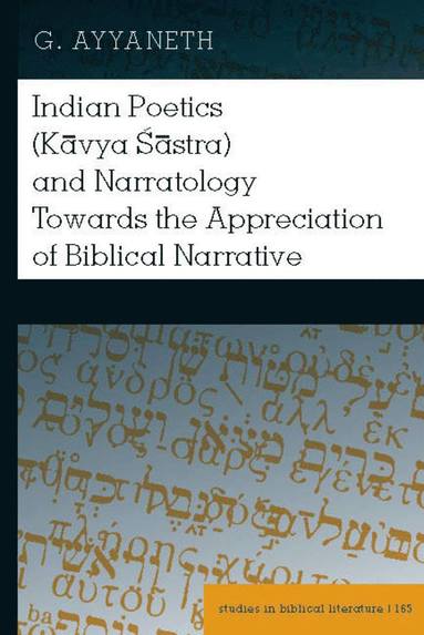 bokomslag Indian Poetics (Kvya stra) and Narratology Towards the Appreciation of Biblical Narrative