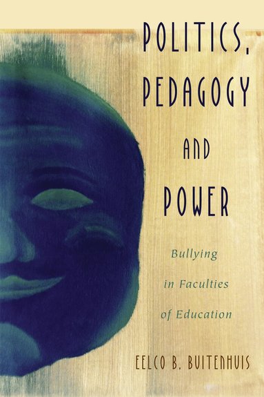 Eelco B. Buitenhuis - Politics, Pedagogy and Power, Inbunden