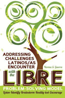 Norma S. Guerra, Yolanda Medina, Margarita Machado-Casas - Addressing Challenges Latinos/as Encounter with the LIBRE Problem-Solving Model, Inbunden