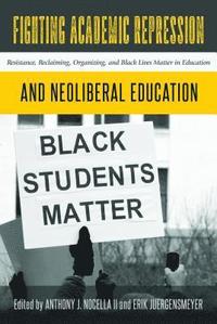 bokomslag Fighting Academic Repression and Neoliberal Education