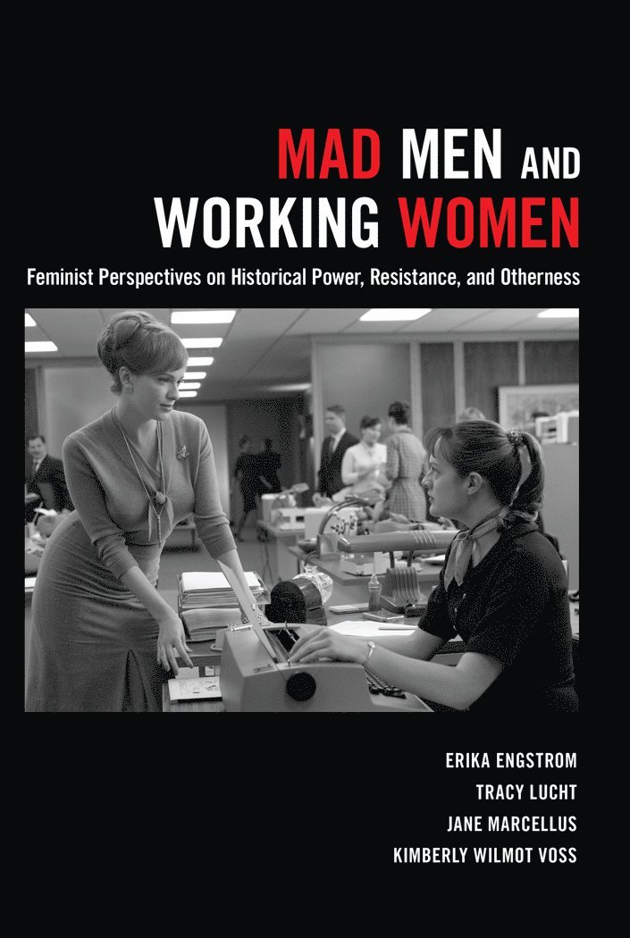 Erika Engstrom, Tracy Lucht, Jane Marcellus, Kimberly Wilmot Voss - Mad Men and Working Women, Häftad