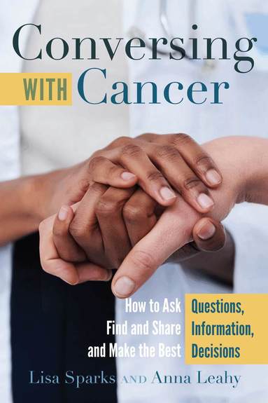 Lisa Sparks, Anna Leahy, Howie Giles - Conversing with Cancer, Inbunden