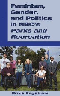 bokomslag Feminism, Gender, and Politics in NBCs Parks and Recreation