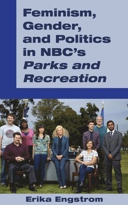Feminism, Gender, and Politics in NBCs Parks and Recreation 1