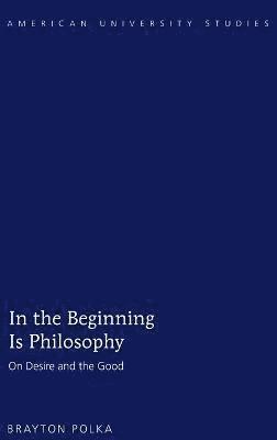 bokomslag In the Beginning Is Philosophy