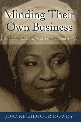 Joanne Kilgour Dowdy, Rochelle Brock, Cynthia B. Dillard - Minding Their Own Business, Häftad