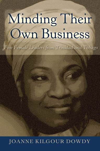 Joanne Kilgour Dowdy, Rochelle Brock, Cynthia B. Dillard - Minding Their Own Business, Inbunden