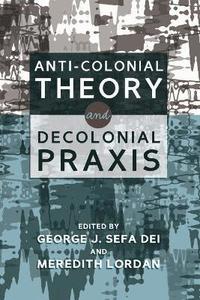 bokomslag Anti-Colonial Theory and Decolonial Praxis