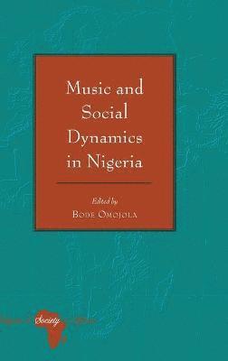 bokomslag Music and Social Dynamics in Nigeria