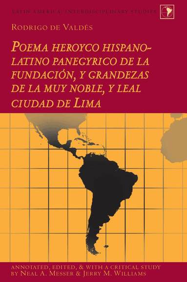 Neal A. Messer - Rodrigo de Valdés: Poema heroyco hispano-latino panegyrico de la fundación, y grandezas de la muy noble, y leal ciudad de Lima, Inbunden