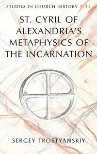bokomslag St. Cyril of Alexandria's Metaphysics of the Incarnation