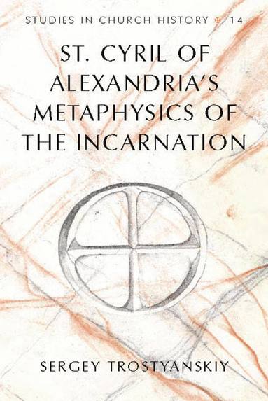 bokomslag St. Cyril of Alexandria's Metaphysics of the Incarnation