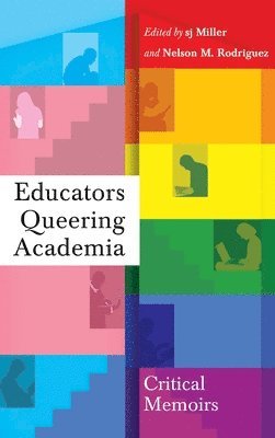 sj Miller, Nelson M. Rodriguez - Educators Queering Academia, Inbunden