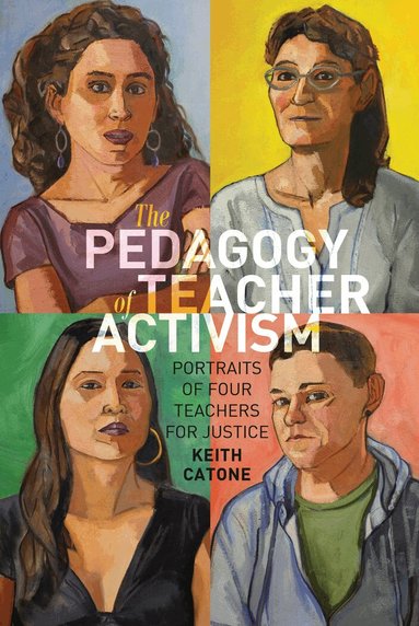 Keith Catone - Pedagogy of Teacher Activism, Häftad