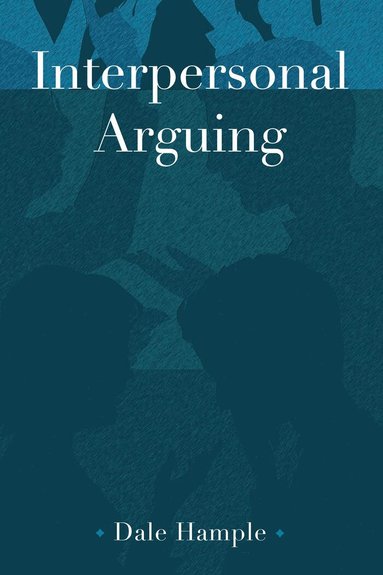 Dale Hample - Interpersonal Arguing, Häftad