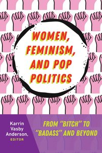 bokomslag Women, Feminism, and Pop Politics