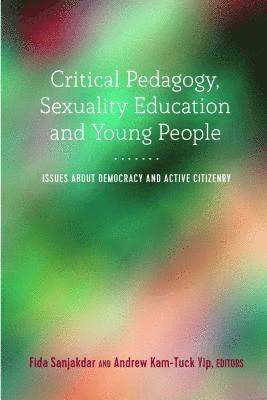 Fida Sanjakdar, Andrew Kam-Tuck Yip - Critical Pedagogy, Sexuality Education and Young People, Inbunden