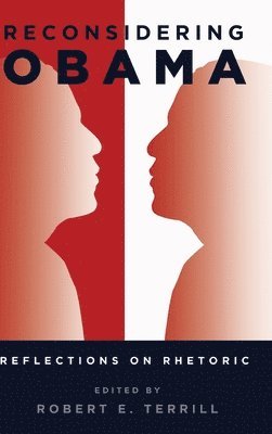 Robert E. Terrill, Mary E. Stuckey, Mitchell S. McKinney - Reconsidering Obama, Inbunden