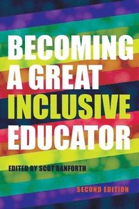 bokomslag Becoming a Great Inclusive Educator  Second edition