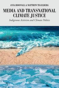 bokomslag Media and Transnational Climate Justice