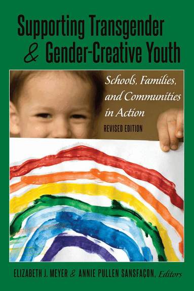 Elizabeth J. Meyer, Annie Pullen Sansfaçon - Supporting Transgender and Gender-Creative Youth, Häftad