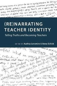 bokomslag (Re)narrating Teacher Identity