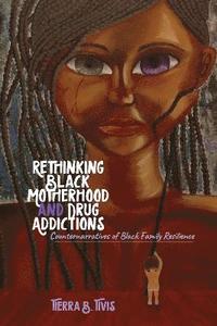 bokomslag Rethinking Black Motherhood and Drug Addictions