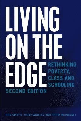 John Smyth, Terry Wrigley, Peter McInerney, Peter Mcinerney, Joseph L. DeVitis, Linda Irwin-DeVitis - Living on the Edge, Häftad